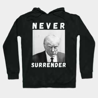 Trump Never Surrender Mug Shot Hoodie